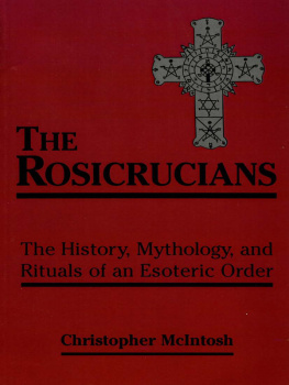 McIntosh - The Rosicrucians: the History, Mythology, and Rituals of an Esoteric Order