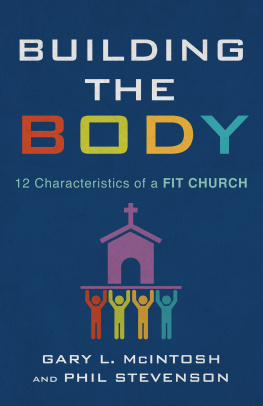 McIntosh Gary L. - Building the body: 12 characteristics of a fit church