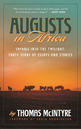 McIntyre Thomas Augusts in Africa: safaris into the twilight: forty years of essays and stories