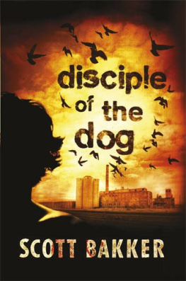 Scott Bakker - Disciple of the Dog