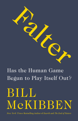 McKibben - Falter: Has the Human Game Begun to Play Itself Out?