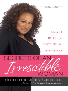 McKinney Hammond - Secrets of an irresistible woman: [smart rules for capturing his heart]