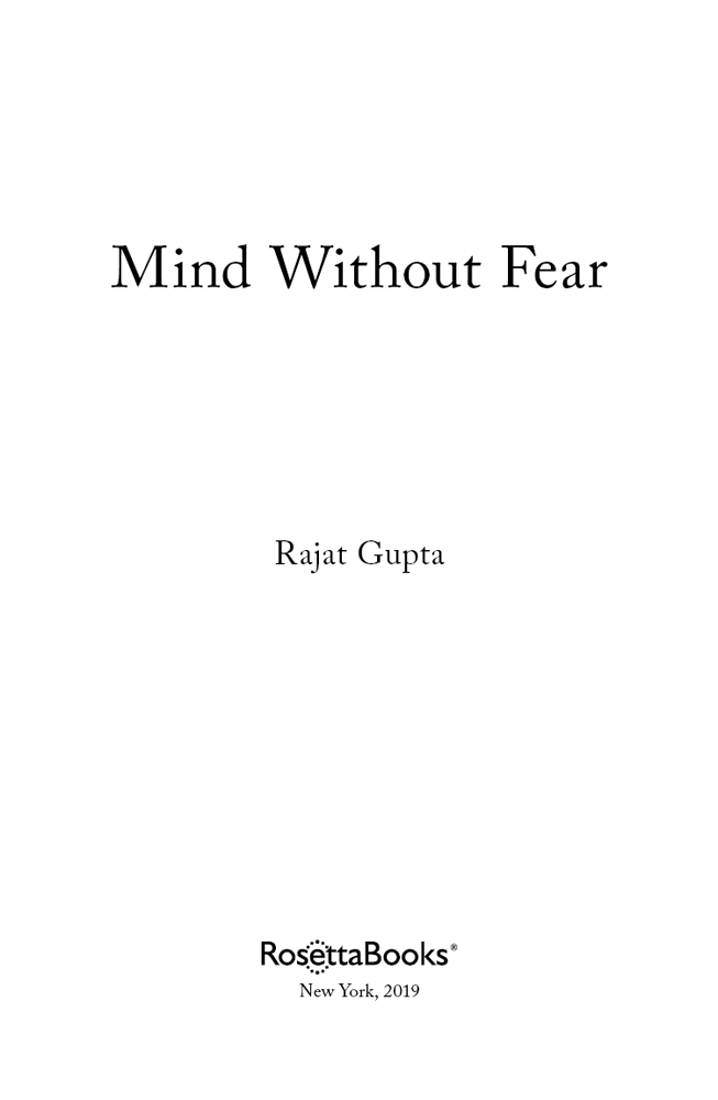 Mind Without Fear Copyright 2019 by Rajat Gupta All rights reserved No - photo 2