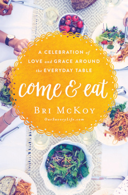 McKoy - Come and eat: a celebration of love and grace around the everyday table