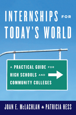 McLachlan Joan E. - Internships for todays world: a practical guide for high schools and community colleges