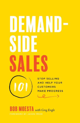 Bob Moesta - Demand-Side Sales 101: Stop Selling and Help Your Customers Make Progress