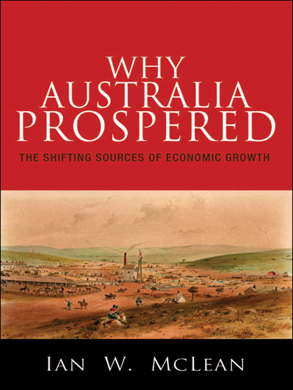 Why Australia Prospered THE PRINCETON ECONOMIC HISTORY OF THE WESTERN WORLD - photo 1