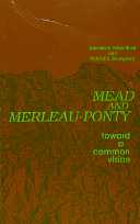 title Mead and Merleau-Ponty Toward a Common Vision author - photo 1