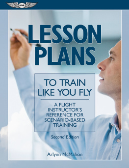 McMahon Lesson Plans to Train Like You Fly: a flight instructors reference for scenario-based training