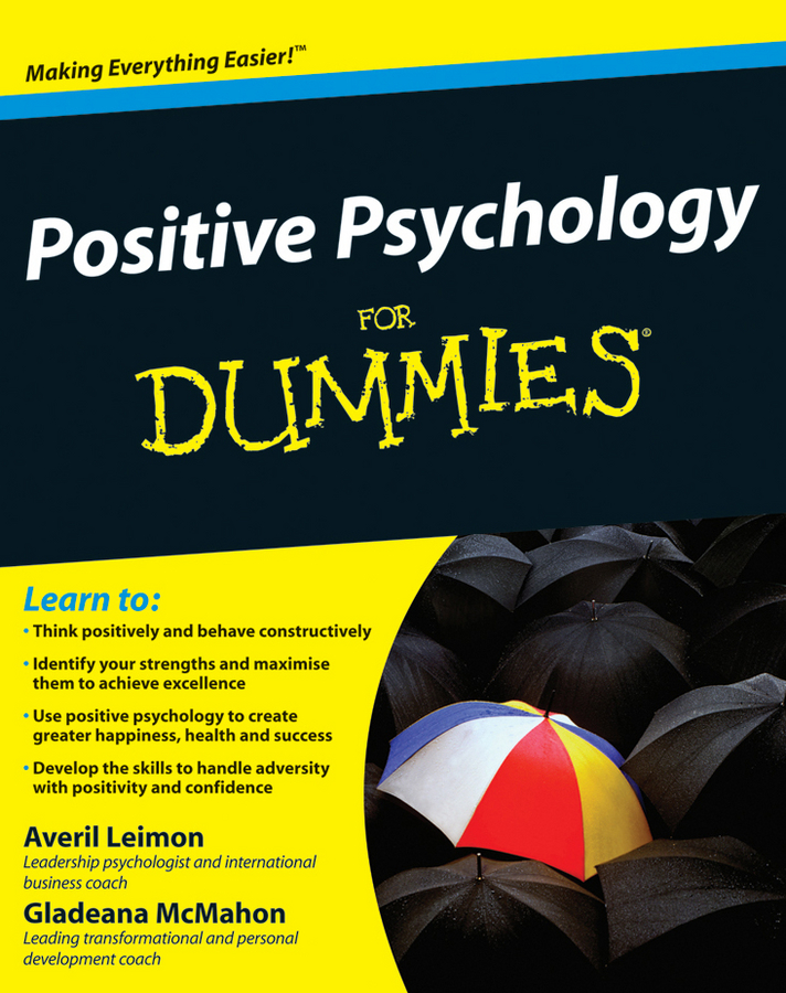 Positive Psychology For Dummies by Averil Leimon and Gladeana McMahon - photo 1