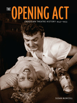 McNicoll - The opening act: Canadian theatre history, 1945-1953