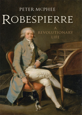 McPhee Peter Robespierre: a revolutionary life