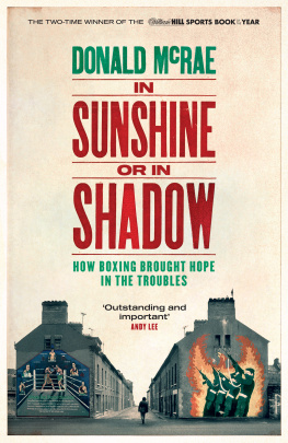 McRae Donald In sunshine or in shadow: how boxing brought hope in the troubles