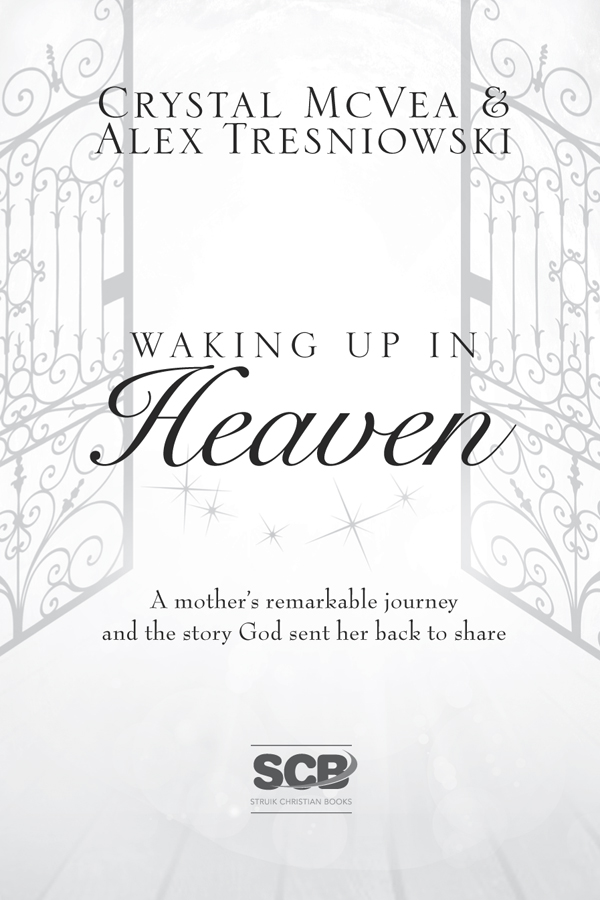 Waking up in heaven a mothers remarkable journey and the story God sent her back to share - image 1