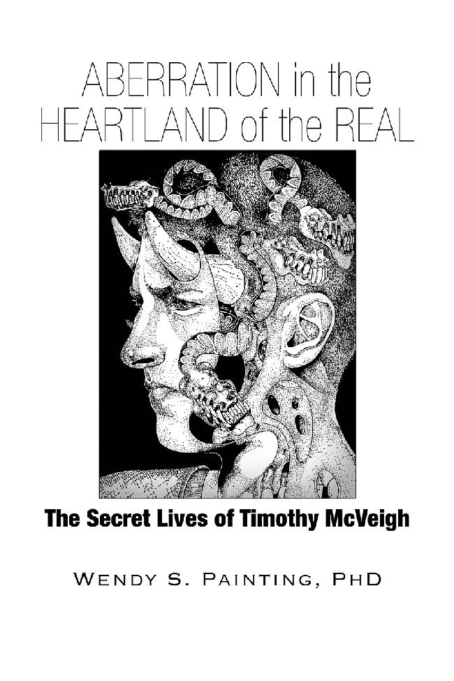 Aberration in the Heartland of the Real The Secret Lives of Tim McVeigh - photo 3