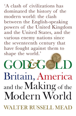 Mead - God and Gold: Britain, America and the Making of the Modern World