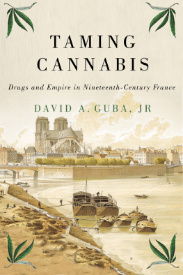 David A. Guba Taming Cannabis: Drugs and Empire in Nineteenth-Century France