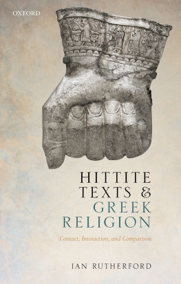 Ian Rutherford - Hittite Texts and Greek Religion: Contact, Interaction, and Comparison