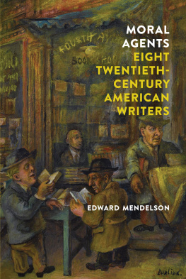 Mendelson - Moral agents: eight twentieth-century American writers