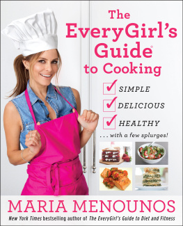 Menounos Maria - The EveryGirls Guide to Everyday Cooking