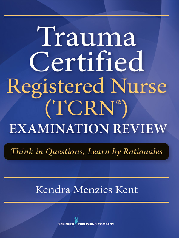 Trauma Certified Registered Nurse TCRN Examination Review Kendra Menzies - photo 1