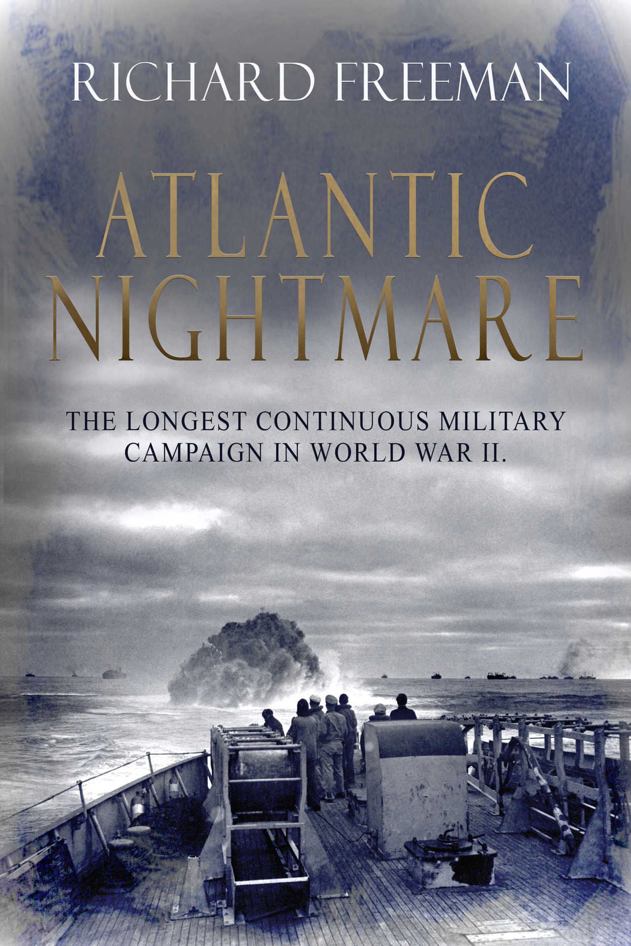 Atlantic Nightmare Richard Freeman Copyright Richard Freeman 2019 Richard - photo 1