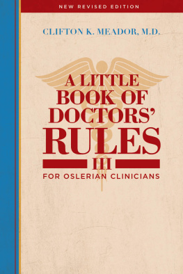 Meador A little book of doctors rules III: for Oslerian clinicians