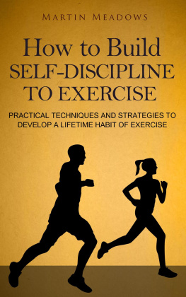 Meadows How to Build Self-Discipline to Exercise