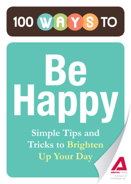 Media 100 Ways to Be Happy: Simple Tips and Tricks to Brighten Up Your Day