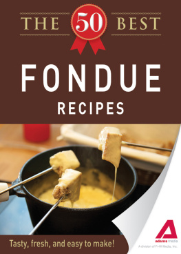 Media - The 50 Best Fondue Recipes: Tasty, fresh, and easy to make!