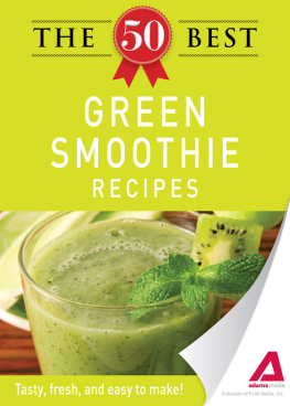 Media - The 50 Best Green Smoothie Recipes: Tasty, fresh, and easy to make!