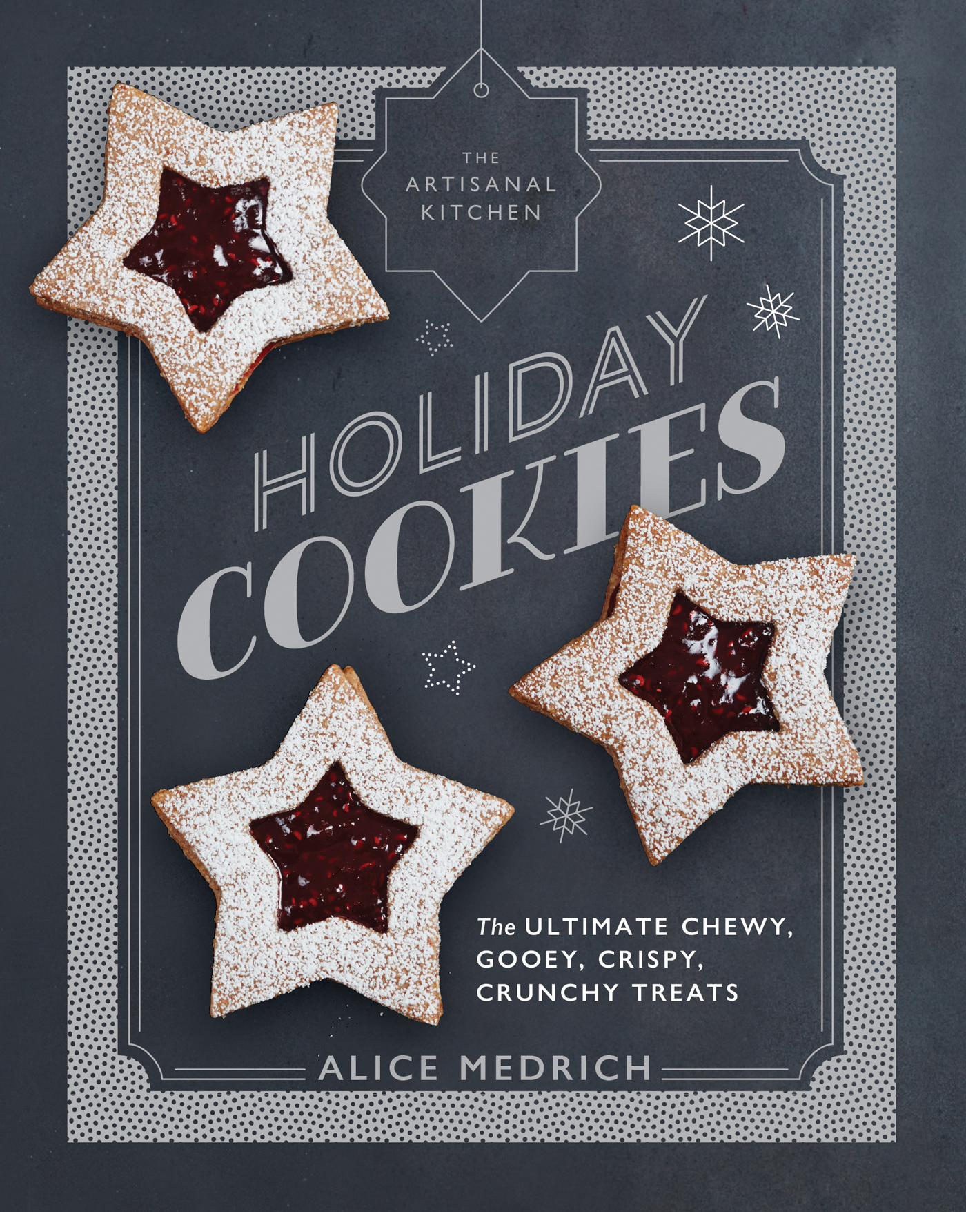 Holiday Cookies The Ultimate Chewy Gooey Crispy Crunchy Treats - image 1