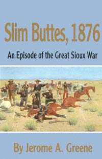 title Slim Buttes 1876 An Episode of the Great Sioux War author - photo 1