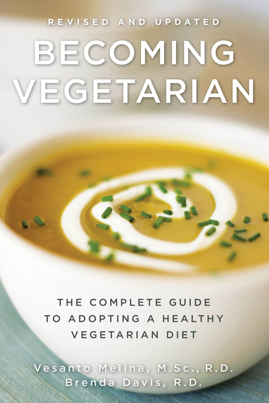 Table of Contents Becoming Vegetarian The Complete Guide to Adopting a - photo 1