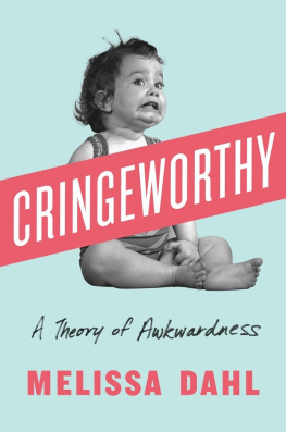 Melissa Dahl - Cringeworthy: a theory of awkwardness