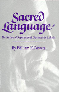 title Sacred Language The Nature of Supernatural Discourse in Lakota - photo 1