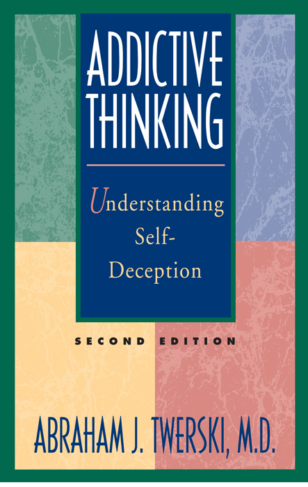 Addictive Thinking Understanding Self-Deception - image 1
