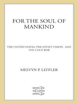 Melvyn P. Leffler - For the Soul of Mankind