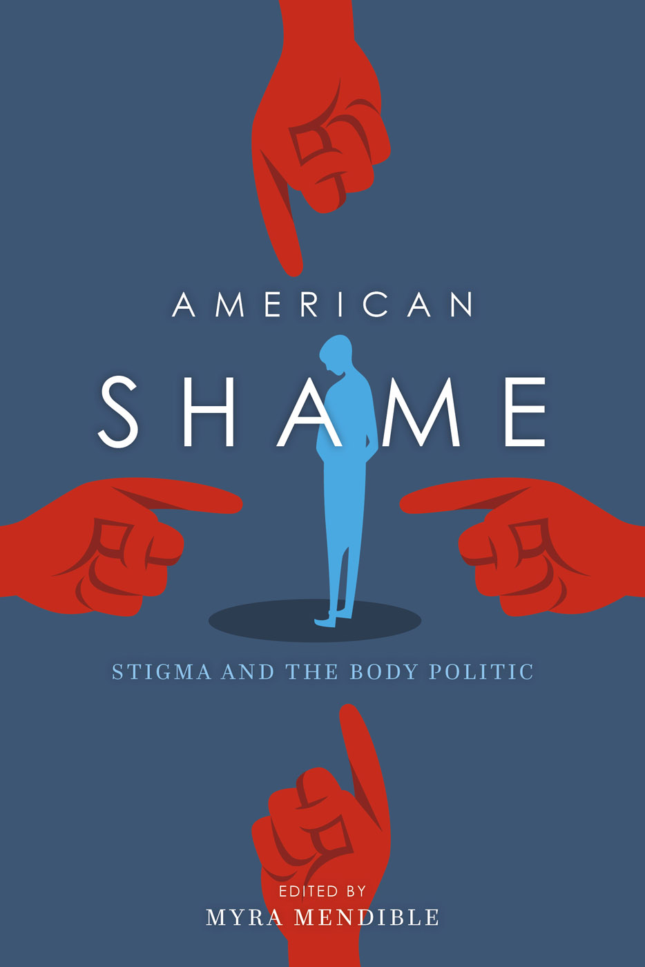 AMERICAN SHAME AMERICAN SHAME STIGMA AND THE BODY POLITIC EDITED BY MYRA - photo 1