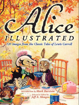 Menges Alice Illustrated: 120 Images from the Classic Tales of Lewis Carroll