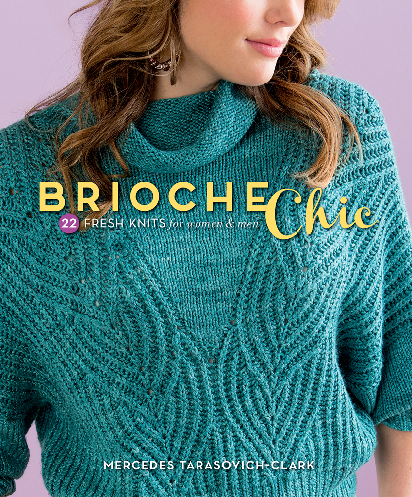 Brioche Chic 22 Fresh Knits for Women Men Mercedes Tarasovich-Clark With - photo 1