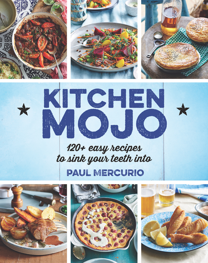 Kitchen mojo 120 easy recipes to sink your teeth into - image 1