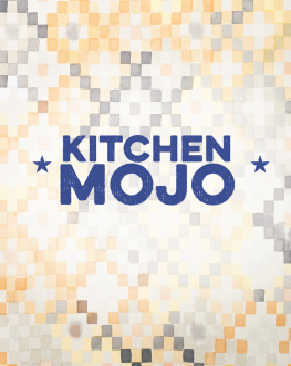 Mercurio - Kitchen mojo: 120 + easy recipes to sink your teeth into