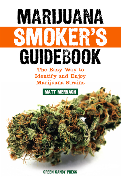 MARIJUANA SMOKERS GUIDEBOOK Published by Green Candy Press San Francisco - photo 2