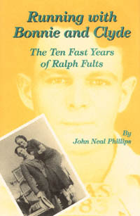 title Running With Bonnie and Clyde The Ten Fast Years of Ralph Fults - photo 1