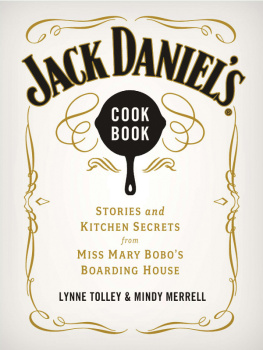 Merrell Mindy - Jack Daniels cookbook: stories and kitchen secrets from Miss Mary Bobos Boarding House