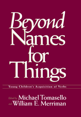 Merriman William Edward Beyond names for things: young childrens acquisition of verbs