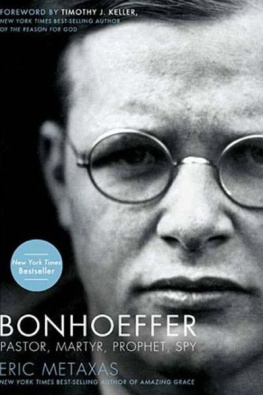 Metaxas - Bonhoeffer: Pastor, Martyr, Prophet, Spy