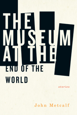 Metcalf - The Museum at the End of the World