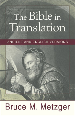 Metzger Bible in Translation, The: Ancient and English Versions